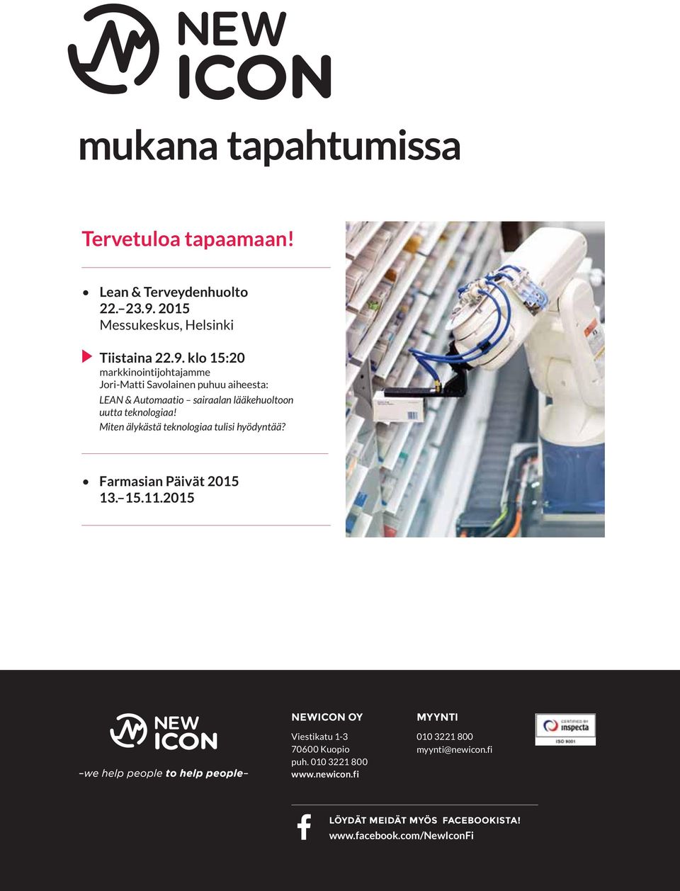 klo 15:20 markkinointijohtajamme Jori-Matti Savolainen puhuu aiheesta: LEAN & Automaatio sairaalan lääkehuoltoon uutta