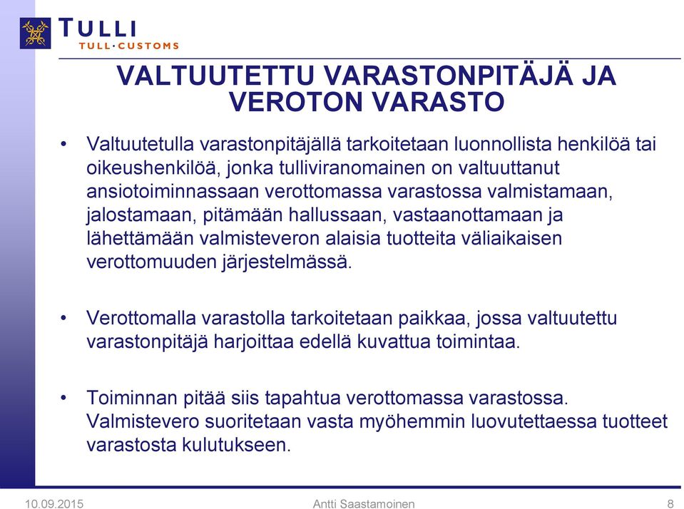 tuotteita väliaikaisen verottomuuden järjestelmässä.