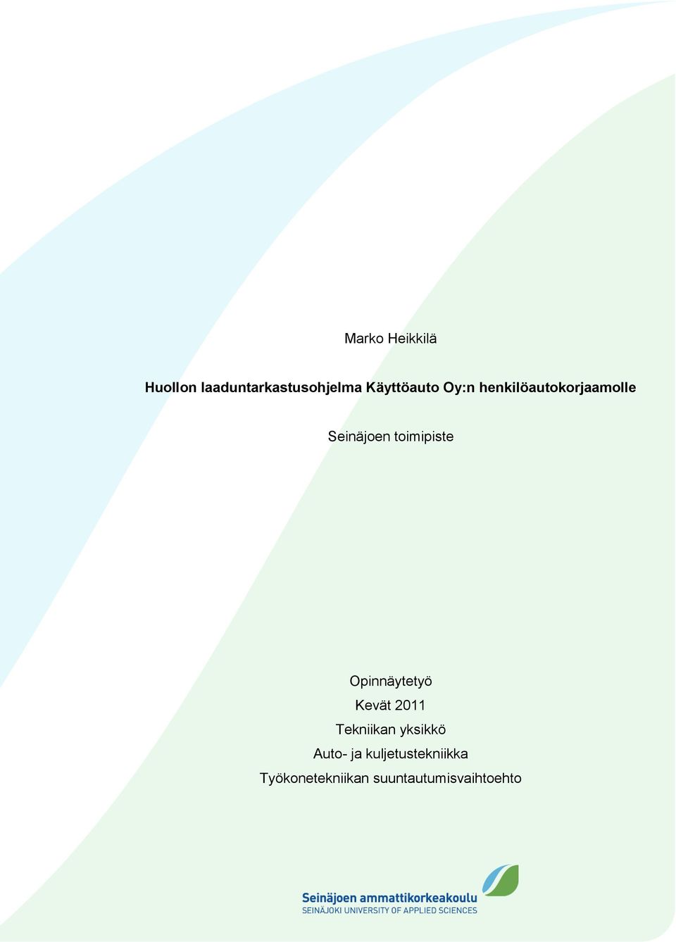 toimipiste Opinnäytetyö Kevät 2011 Tekniikan yksikkö