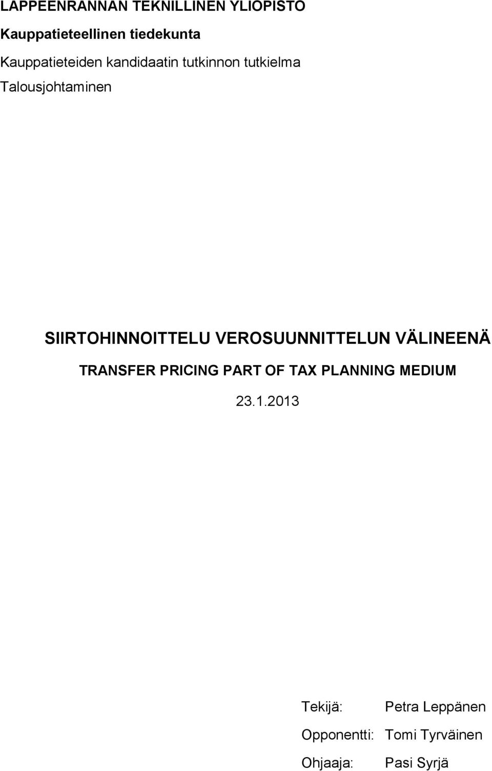 SIIRTOHINNOITTELU VEROSUUNNITTELUN VÄLINEENÄ TRANSFER PRICING PART OF TAX