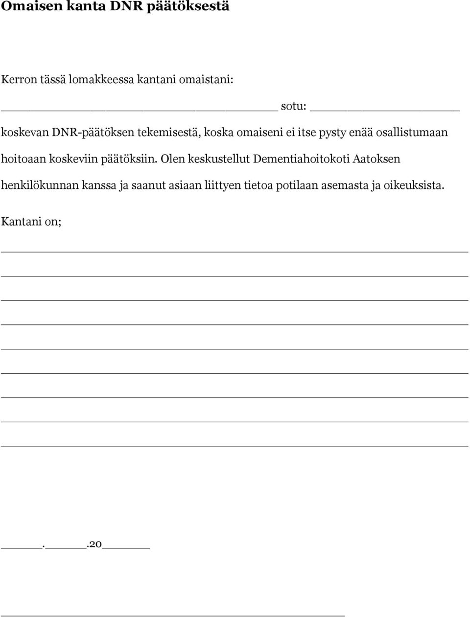 hoitoaan koskeviin päätöksiin.