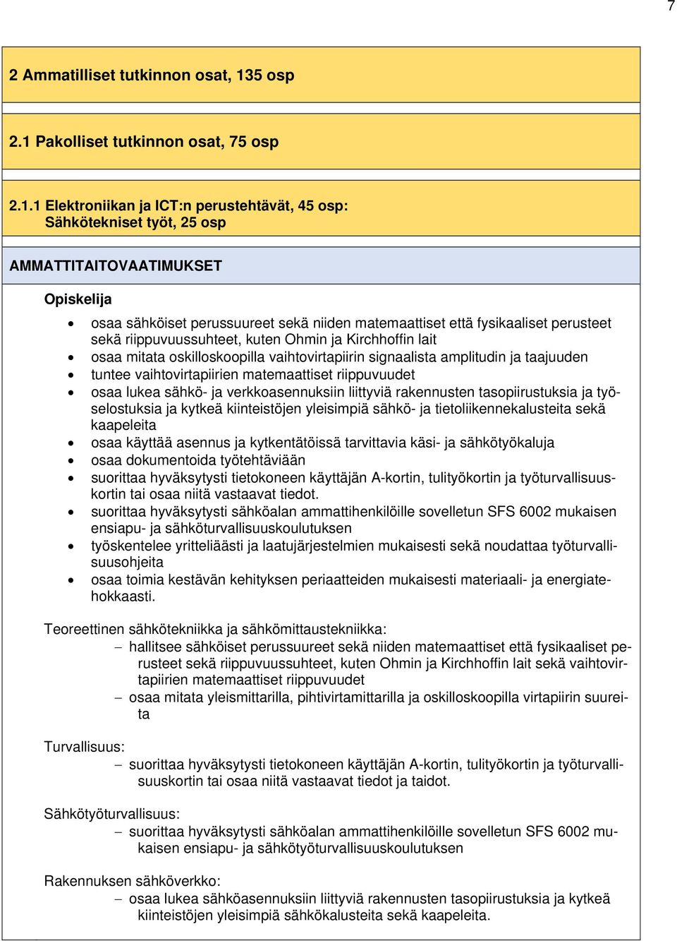 Pakolliset tutkinnon osat, 75 osp 2.1.