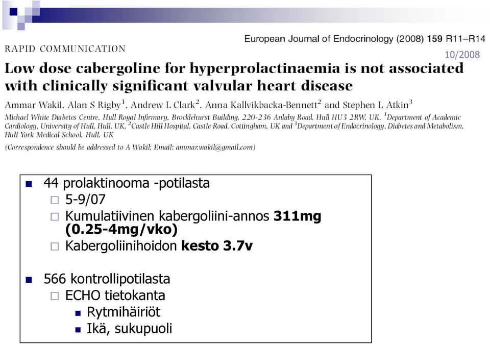 25-4mg/vko) Kabergoliinihoidon kesto 3.