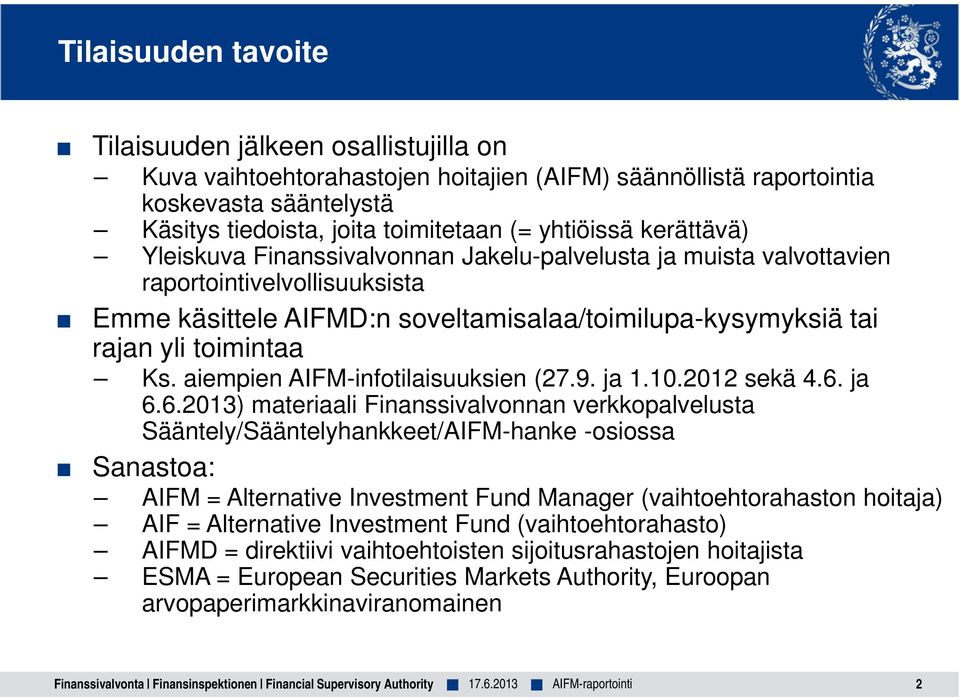 aiempien AIFM-infotilaisuuksien (27.9. ja 1.10.2012 sekä 4.6.