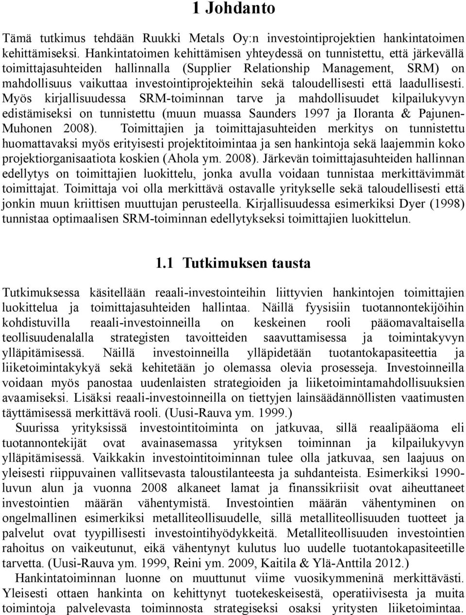 taloudellisesti että laadullisesti.