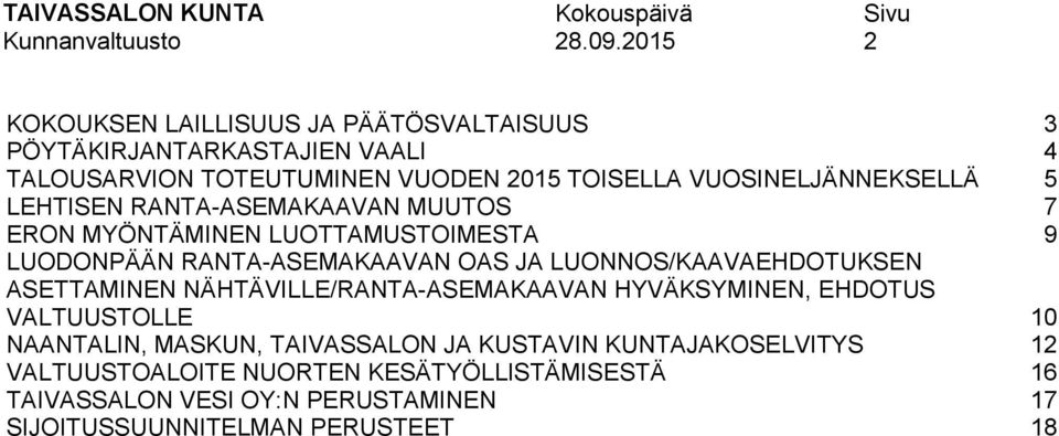 LUONNOS/KAAVAEHDOTUKSEN ASETTAMINEN NÄHTÄVILLE/RANTA-ASEMAKAAVAN HYVÄKSYMINEN, EHDOTUS VALTUUSTOLLE 10 NAANTALIN, MASKUN, TAIVASSALON