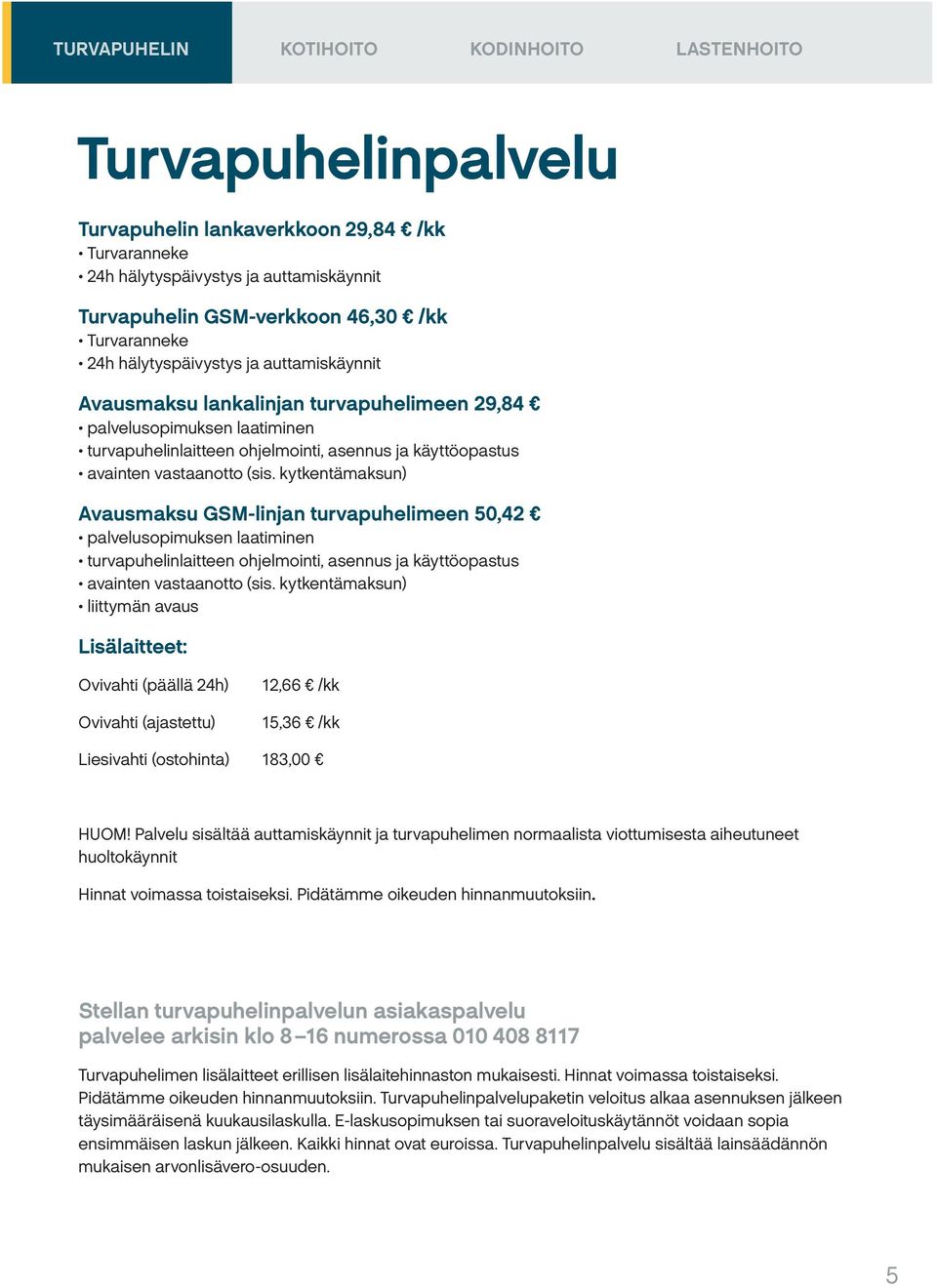 ohjelmointi, asennus ja käyttöopastus avainten vastaanotto (sis.
