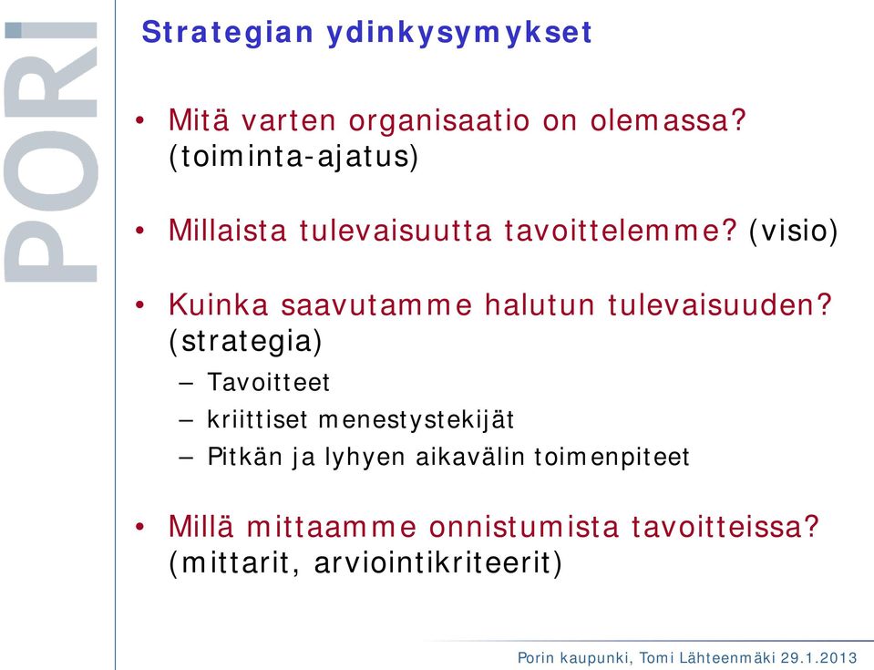 (visio) Kuinka saavutamme halutun tulevaisuuden?