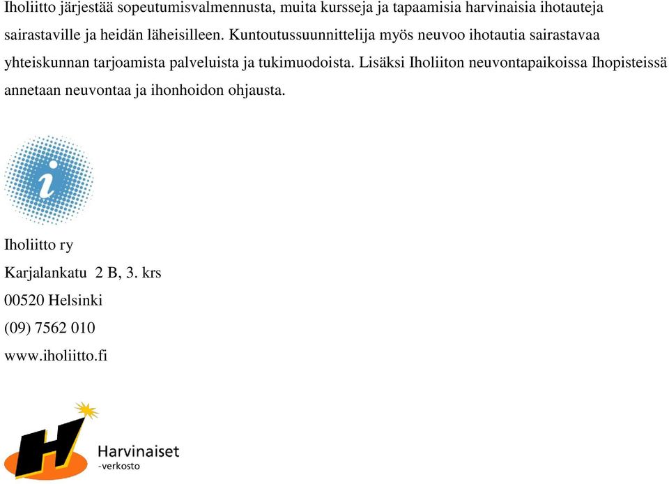 Kuntoutussuunnittelija myös neuvoo ihotautia sairastavaa yhteiskunnan tarjoamista palveluista ja