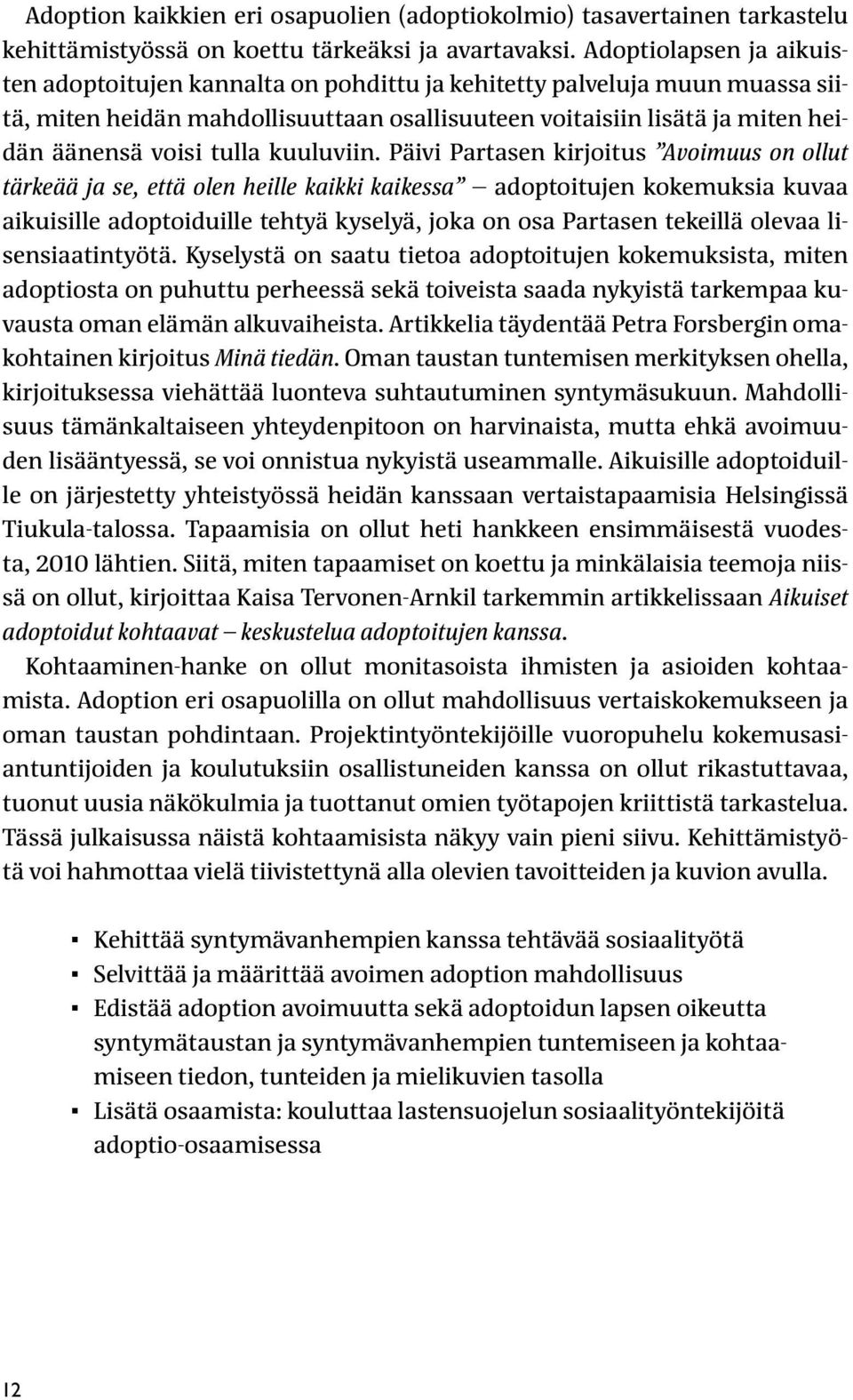 tulla kuuluviin.