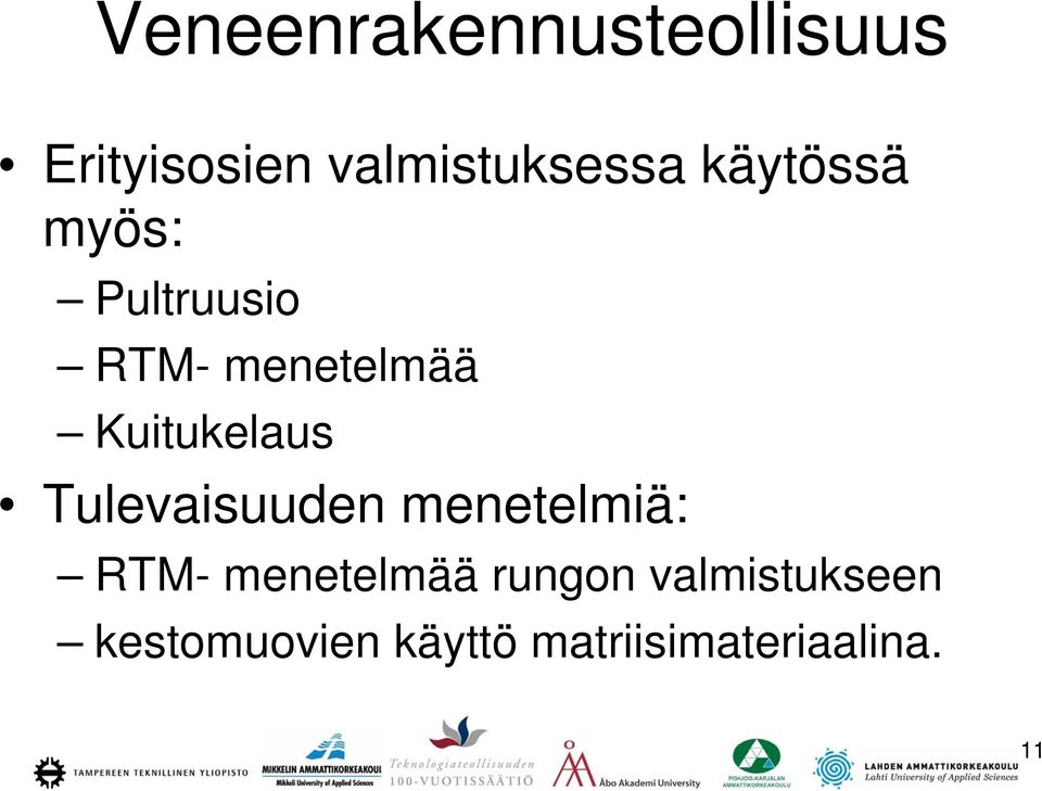 Tulevaisuuden menetelmiä: RTM- menetelmää rungon