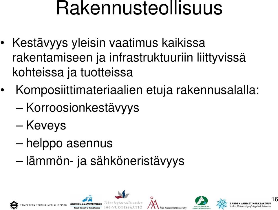 tuotteissa Komposiittimateriaalien etuja rakennusalalla: