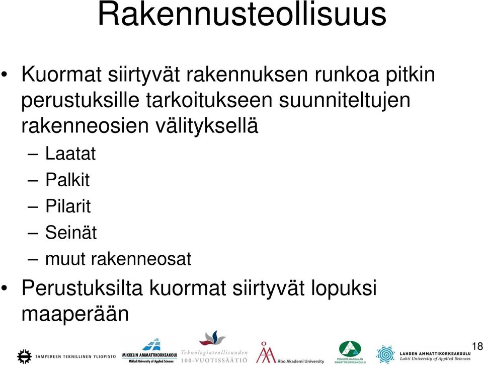 rakenneosien välityksellä Laatat Palkit Pilarit Seinät