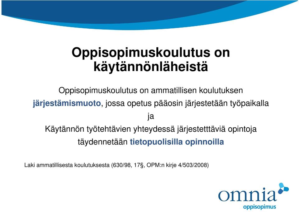 Käytännön työtehtävien yhteydessä järjestetttäviä opintoja täydennetään