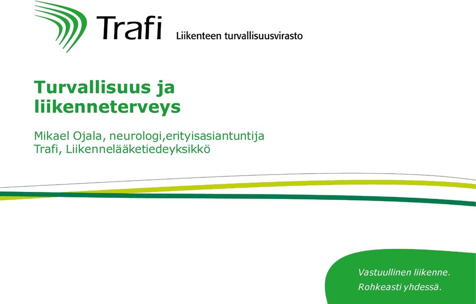 neurologi,erityisasiantuntija Trafi,