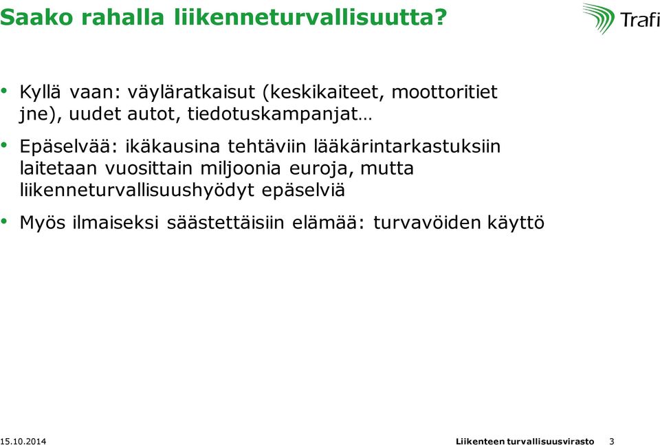 Epäselvää: ikäkausina tehtäviin lääkärintarkastuksiin laitetaan vuosittain miljoonia