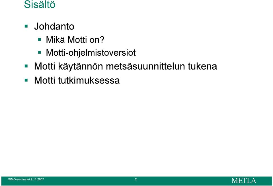 käytännön metsäsuunnittelun tukena