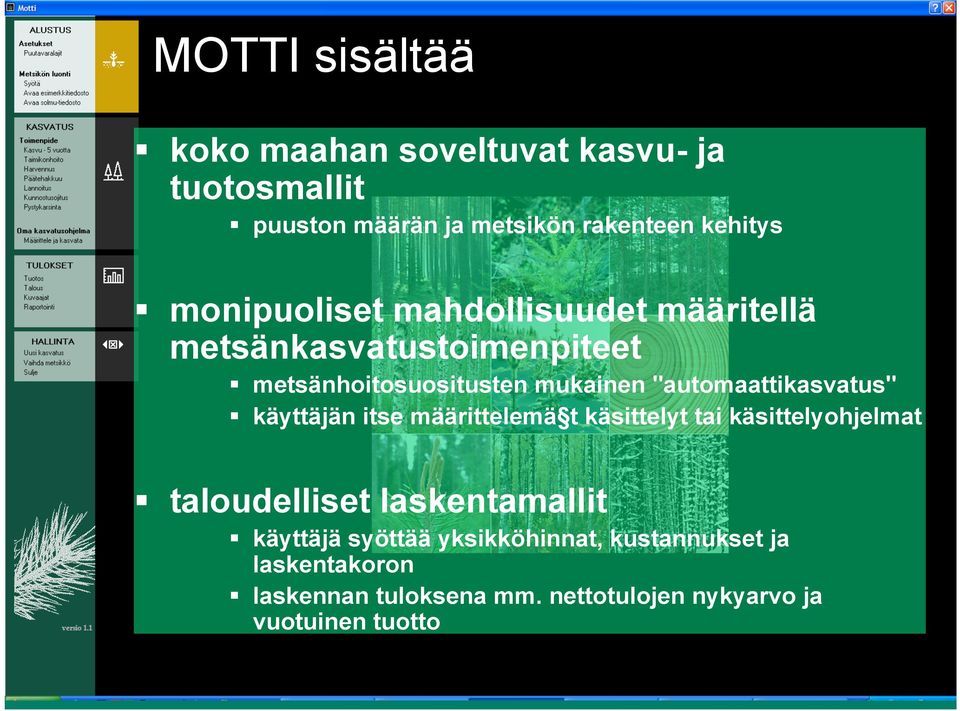 "automaattikasvatus" käyttäjän itse määrittelemä t käsittelyt tai käsittelyohjelmat taloudelliset laskentamallit