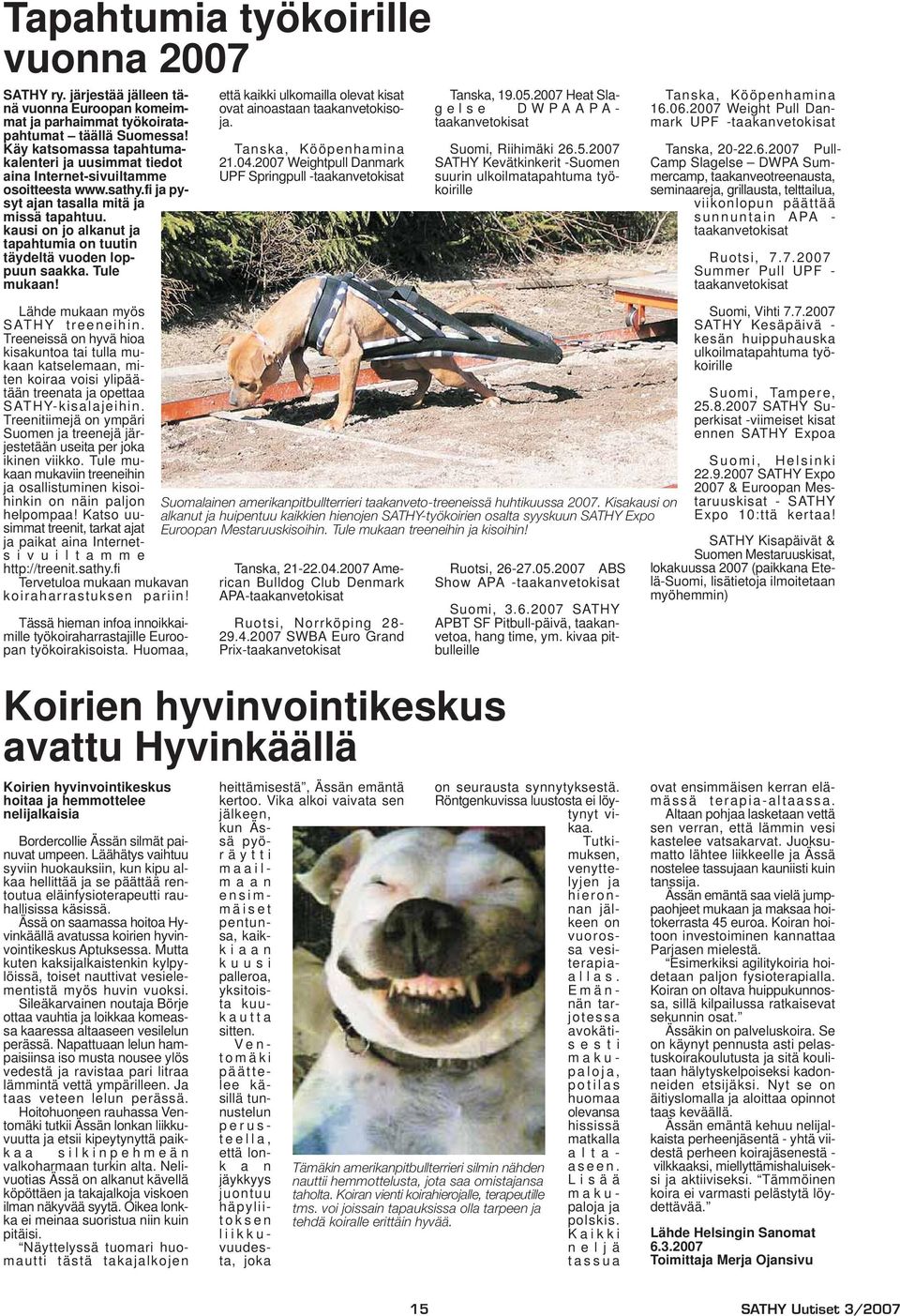 kausi on jo alkanut ja tapahtumia on tuutin täydeltä vuoden loppuun saakka. Tule mukaan! että kaikki ulkomailla olevat kisat ovat ainoastaan taakanvetokisoja. Tanska, Kööpenhamina 21.04.