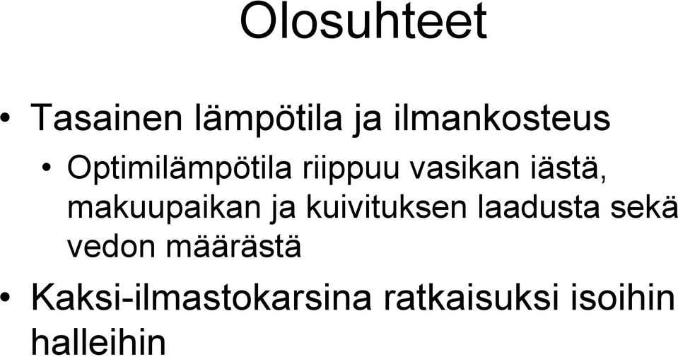 makuupaikan ja kuivituksen laadusta sekä vedon