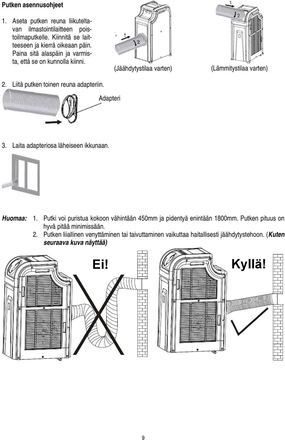 (Jäähdytystilaa varten) (Lämmitystilaa varten) Adapteri 3. Laita adapteriosa läheiseen ikkunaan. Huomaa: 1.