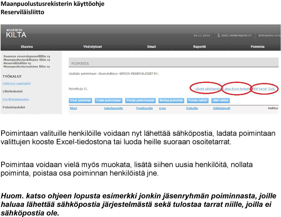 Poimintaa voidaan vielä myös muokata, lisätä siihen uusia henkilöitä, nollata poiminta, poistaa osa poiminnan