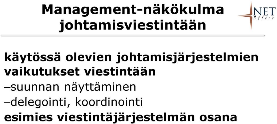 vaikutukset viestintään suunnan näyttäminen