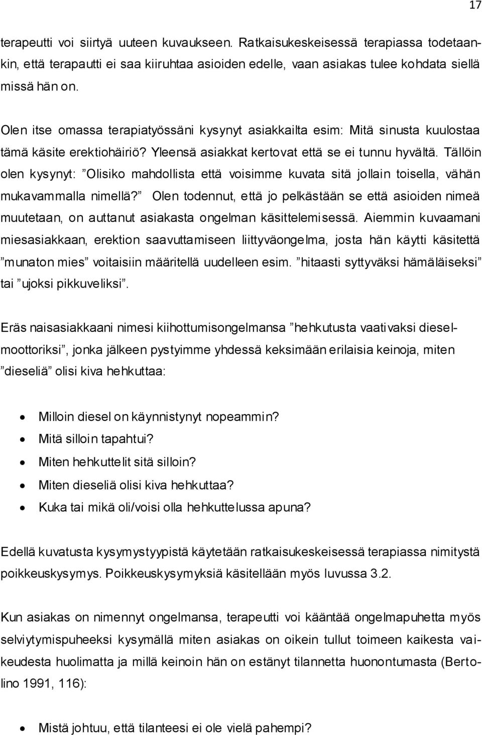 Tällöin olen kysynyt: Olisiko mahdollista että voisimme kuvata sitä jollain toisella, vähän mukavammalla nimellä?