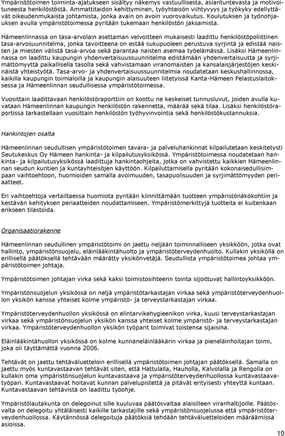 Kulutuksen ja työnhjauksen avulla ympäristötimessa pyritään tukemaan henkilöstön jaksamista.