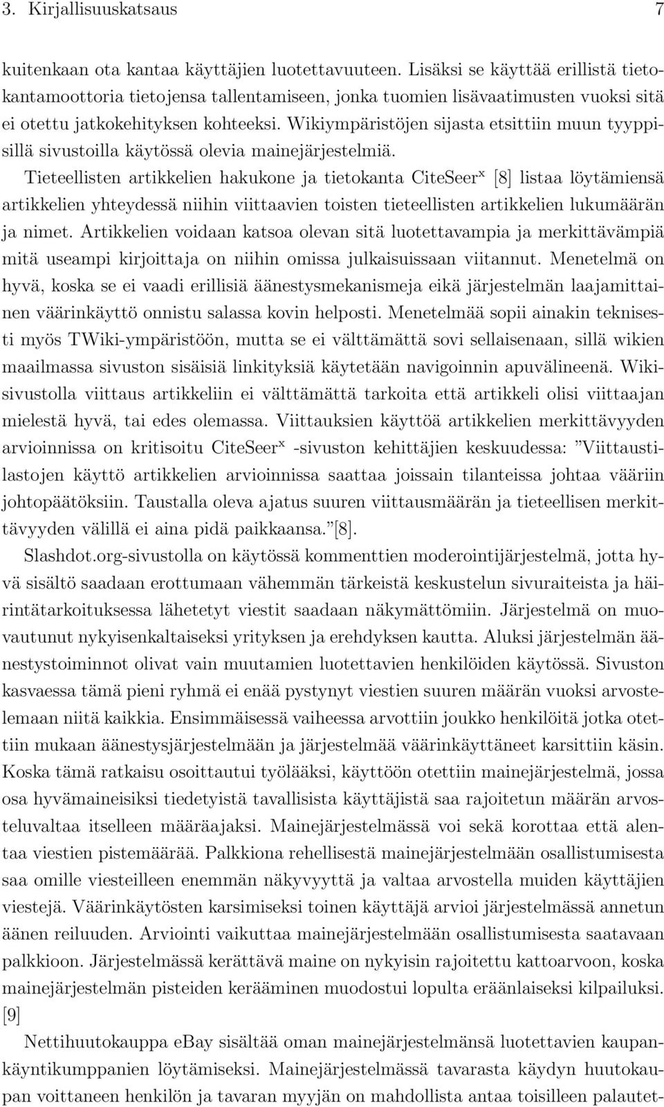 Wikiympäristöjen sijasta etsittiin muun tyyppisillä sivustoilla käytössä olevia mainejärjestelmiä.