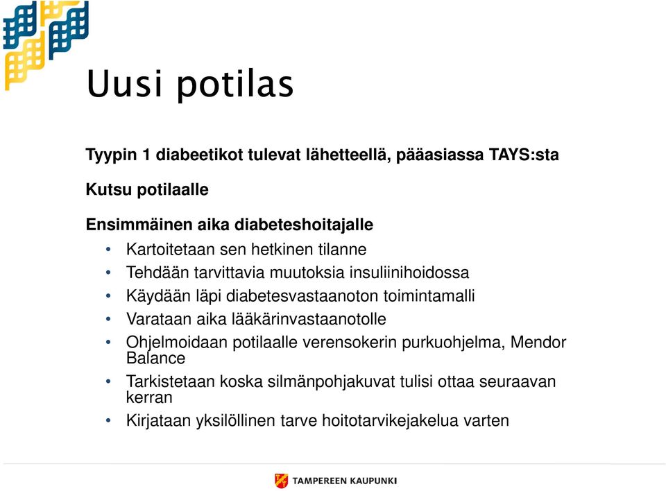 diabetesvastaanoton toimintamalli Varataan aika lääkärinvastaanotolle Ohjelmoidaan potilaalle verensokerin