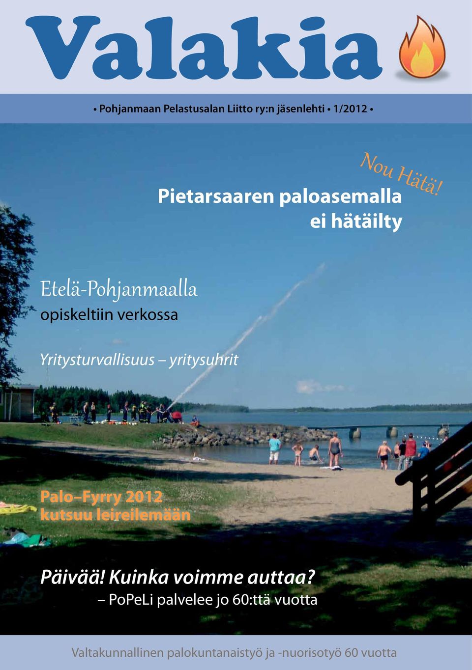 Yritysturvallisuus yritysuhrit Palo Fyrry 2012 kutsuu leireilemään Päivää!