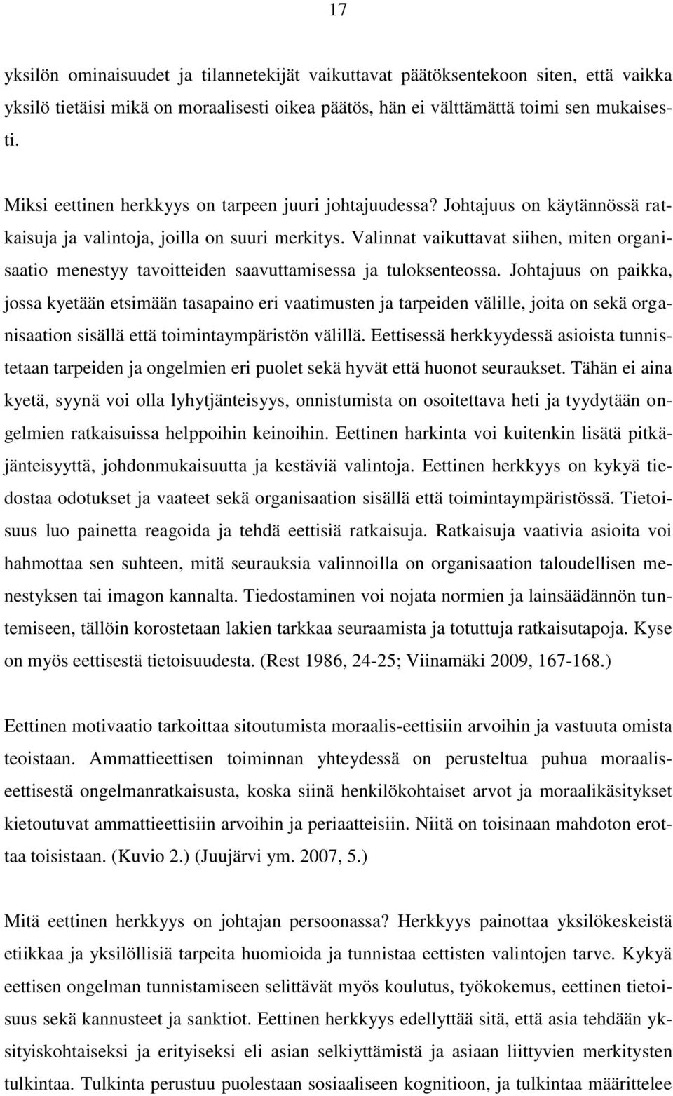 Valinnat vaikuttavat siihen, miten organisaatio menestyy tavoitteiden saavuttamisessa ja tuloksenteossa.