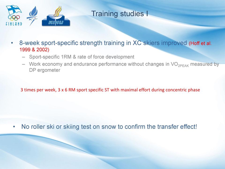 without changes in VO 2PEAK measured by DP ergometer 3 times per week, 3 x 6 RM sport specific ST