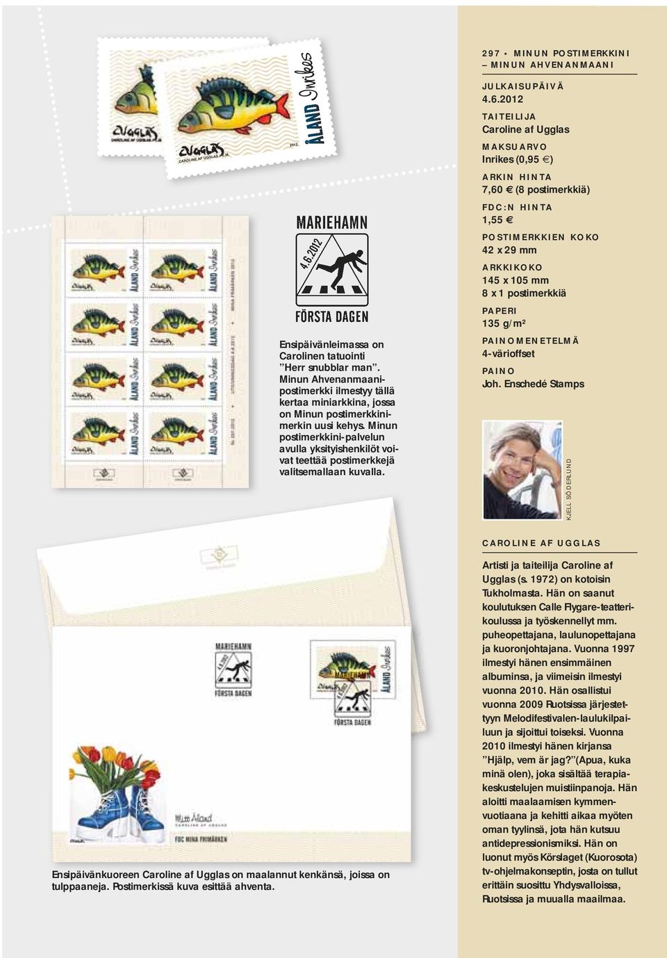 Minun postimerkkini-palvelun avulla yksityishenkilöt voivat teettää postimerkkejä valitsemallaan kuvalla.