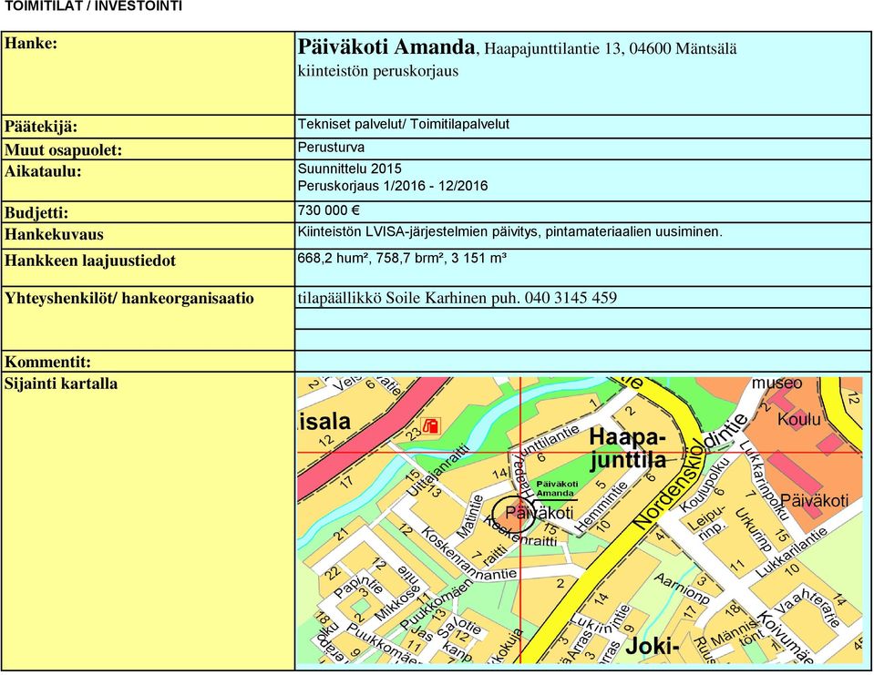 Kiinteistön LVISA-järjestelmien päivitys, pintamateriaalien uusiminen.