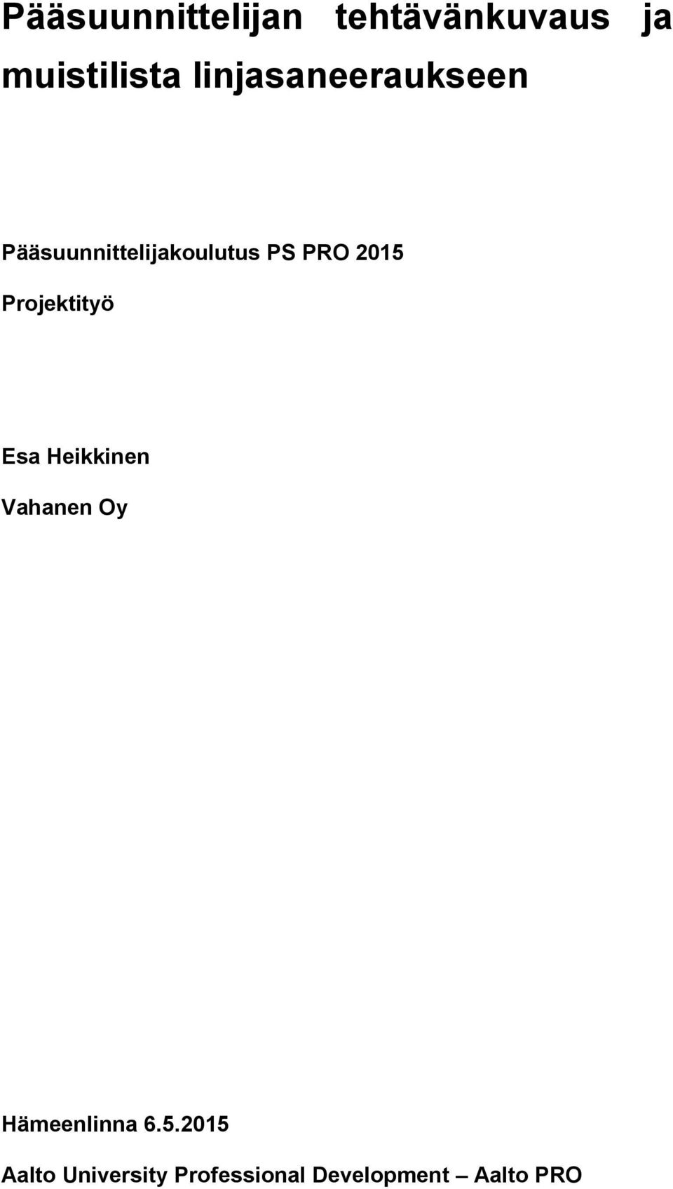 2015 Projektityö Esa Heikkinen Vahanen Oy Hämeenlinna
