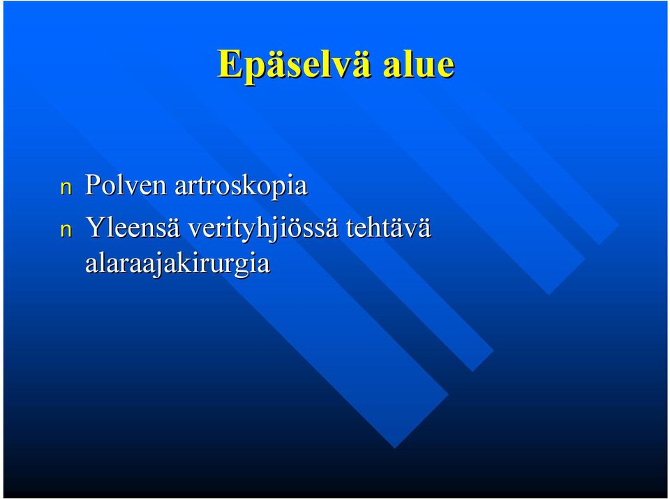 Yleensä verityhjiöss
