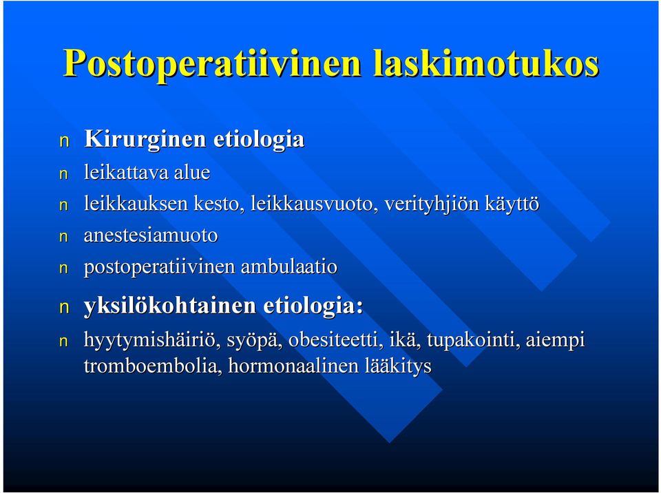 postoperatiivinen ambulaatio yksilökohtainen kohtainen etiologia: hyytymishäiri