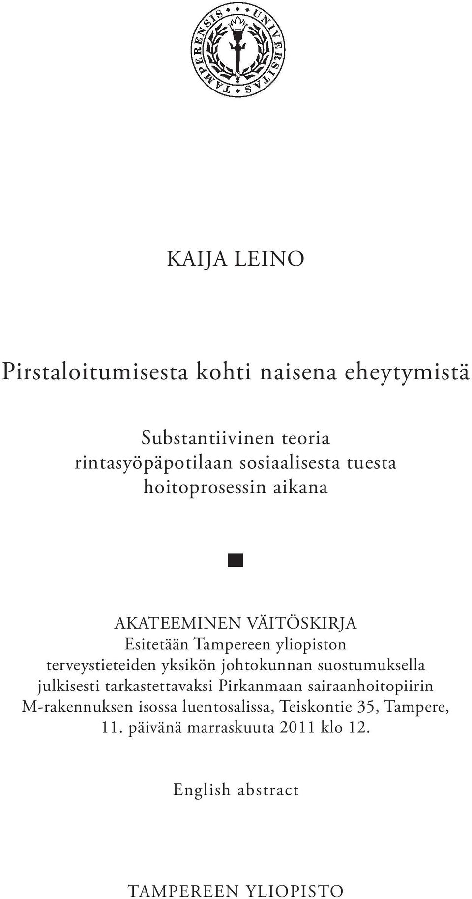 terveystieteiden yksikön johtokunnan suostumuksella julkisesti tarkastettavaksi Pirkanmaan sairaanhoitopiirin