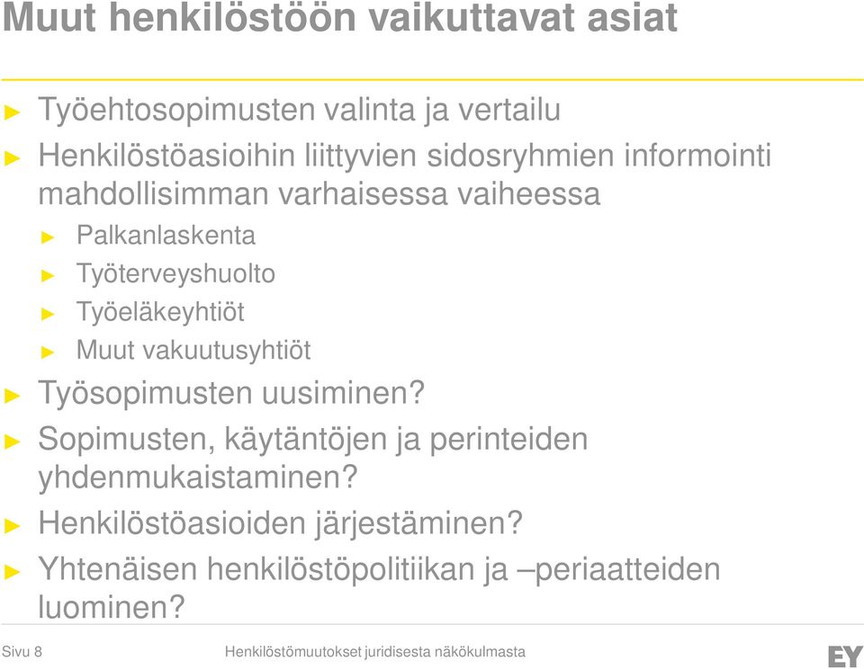 Työeläkeyhtiöt Muut vakuutusyhtiöt Työsopimusten uusiminen?