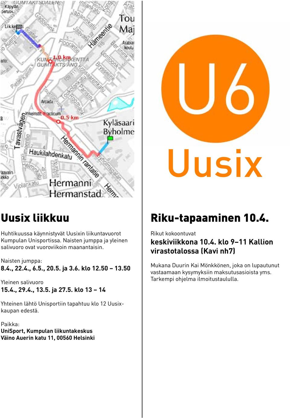 4. klo 9 11 Kallion virastotalossa (Kavi nh7) Mukana Duurin Kai Mönkkönen, joka on lupautunut vastaamaan kysymyksiin maksutusasioista yms.