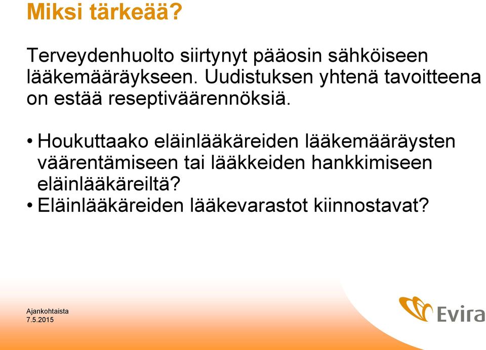 Uudistuksen yhtenä tavoitteena on estää reseptiväärennöksiä.