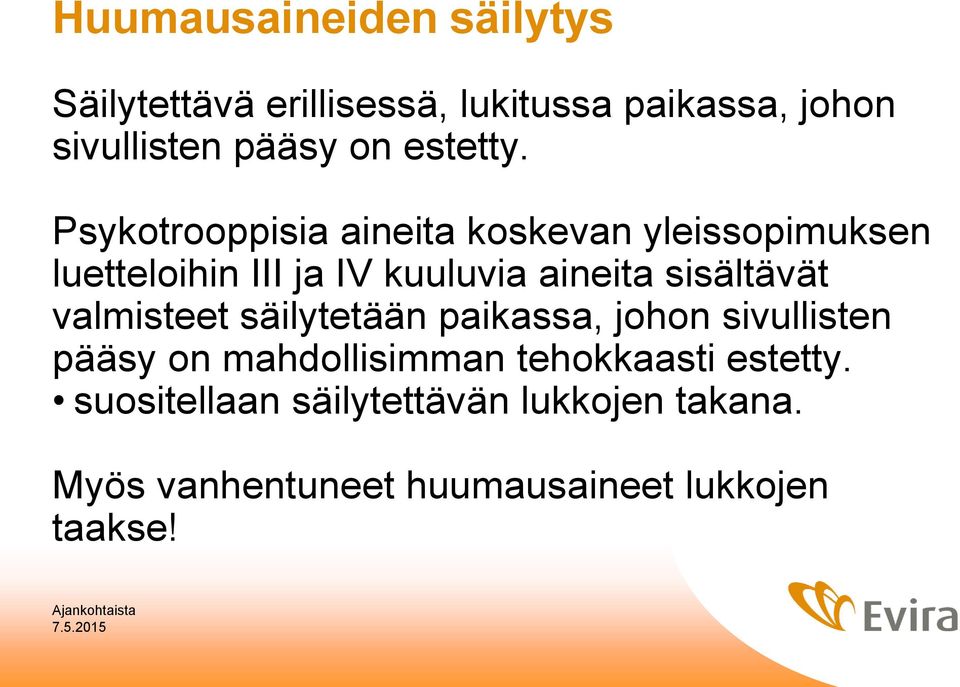 Psykotrooppisia aineita koskevan yleissopimuksen luetteloihin III ja IV kuuluvia aineita