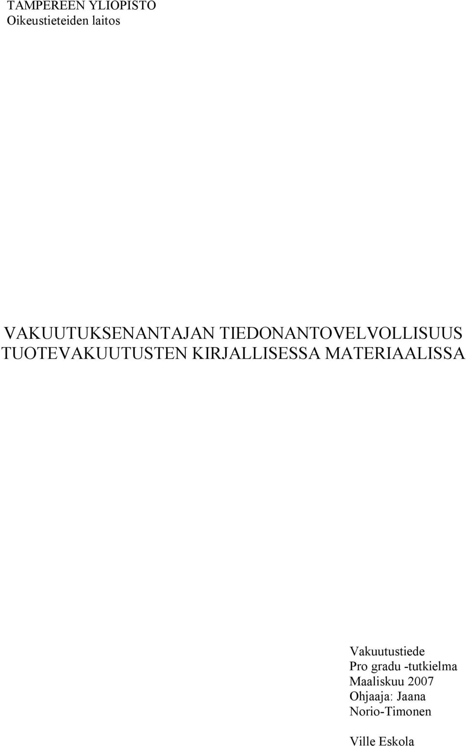 TUOTEVAKUUTUSTEN KIRJALLISESSA MATERIAALISSA