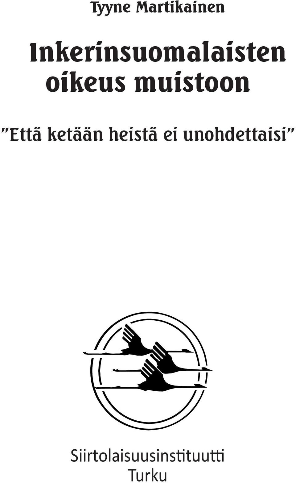 muistoon Että ketään heistä