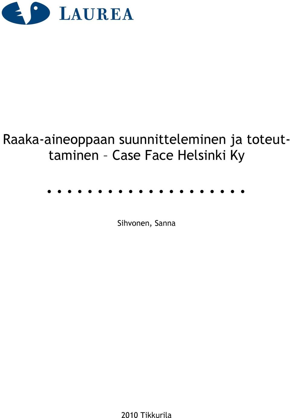 toteuttaminen Case Face