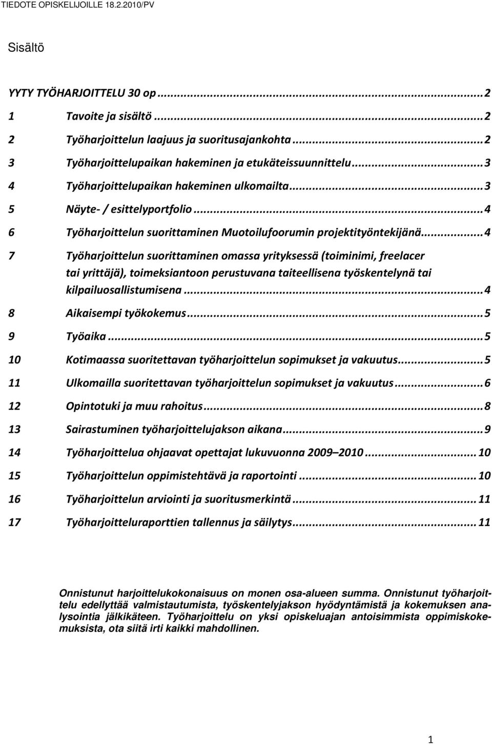 .. 4 6 Työharjoittelun suorittaminen Muotoilufoorumin projektityöntekijänä.