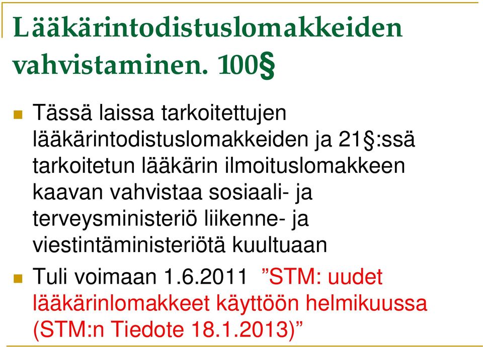 lääkärin ilmoituslomakkeen kaavan vahvistaa sosiaali- ja terveysministeriö liikenne-
