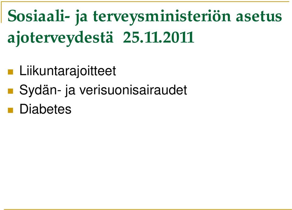 ajoterveydestä 25.11.